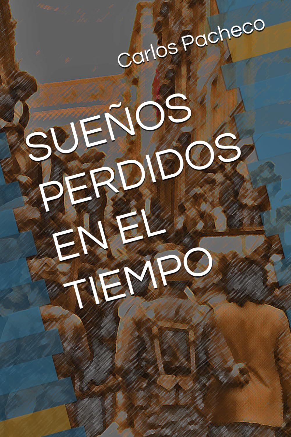 SUEÑOS PERDIDOS EN EL TIEMPO