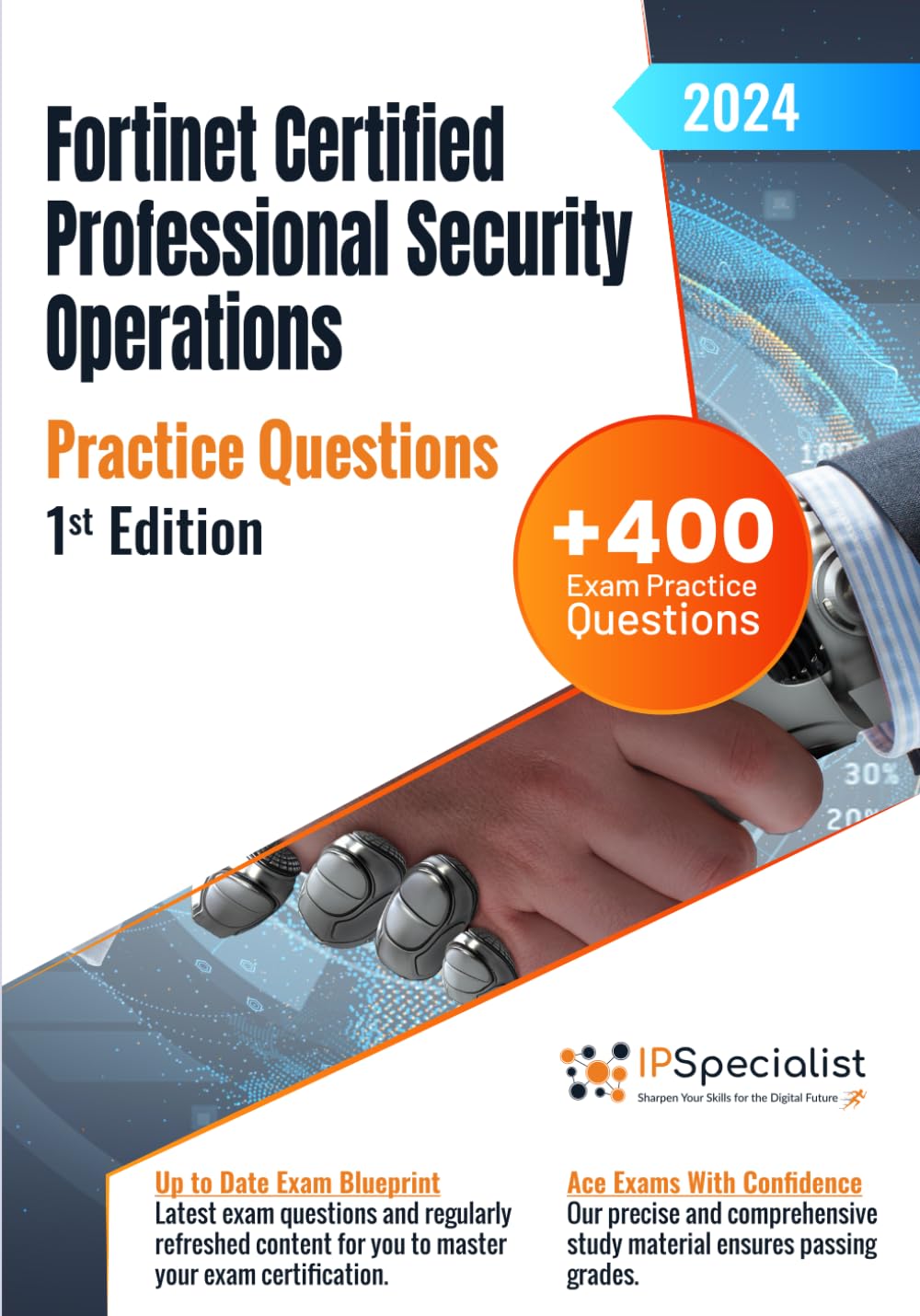 Fortinet Certified Professional Security Operations +400 Exam Practice Questions with Detailed Explanations and Reference Links: 1st Edition - 2024