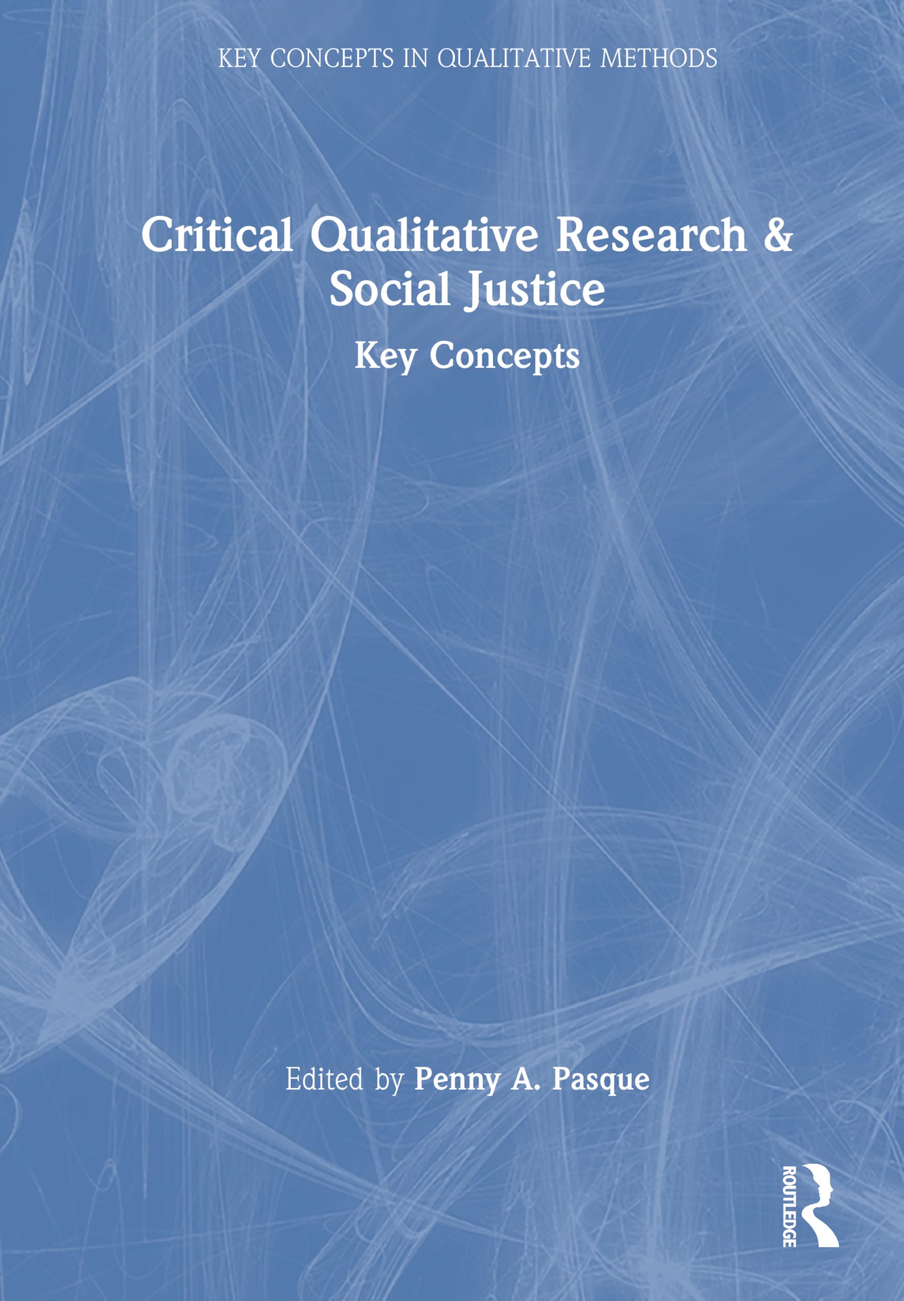 Critical Qualitative Research and Social Justice: Key Concepts in Qualitative Methods
