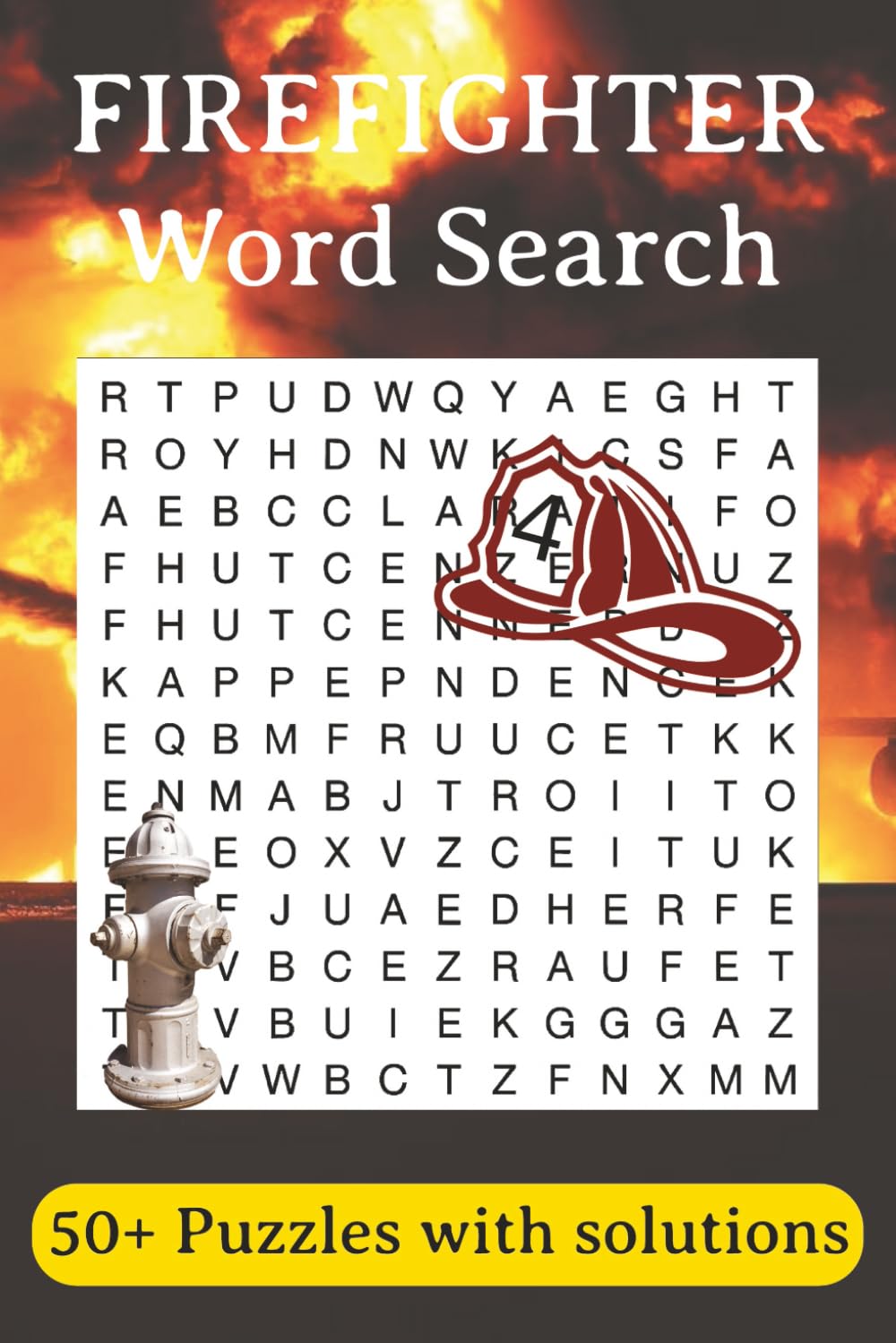 Firefighter Word Search Puzzle Book: A Large Print Word Search Collection for Firefighters – Authentic Terms, Apparatus, and Fireground Activities - 50+ Puzzles and Solutions Provided