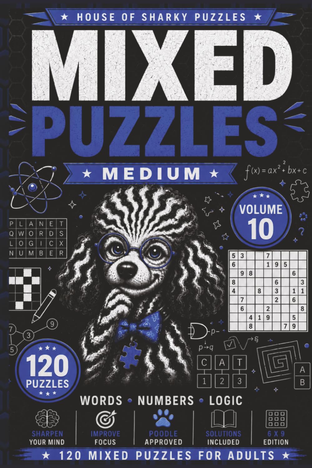 Mixed Puzzle Challenge Volume 10: 120 Medium-Difficulty Word, Number and Logic Puzzles for Adults (House of Sharky Mixed Puzzle Challenge Series)