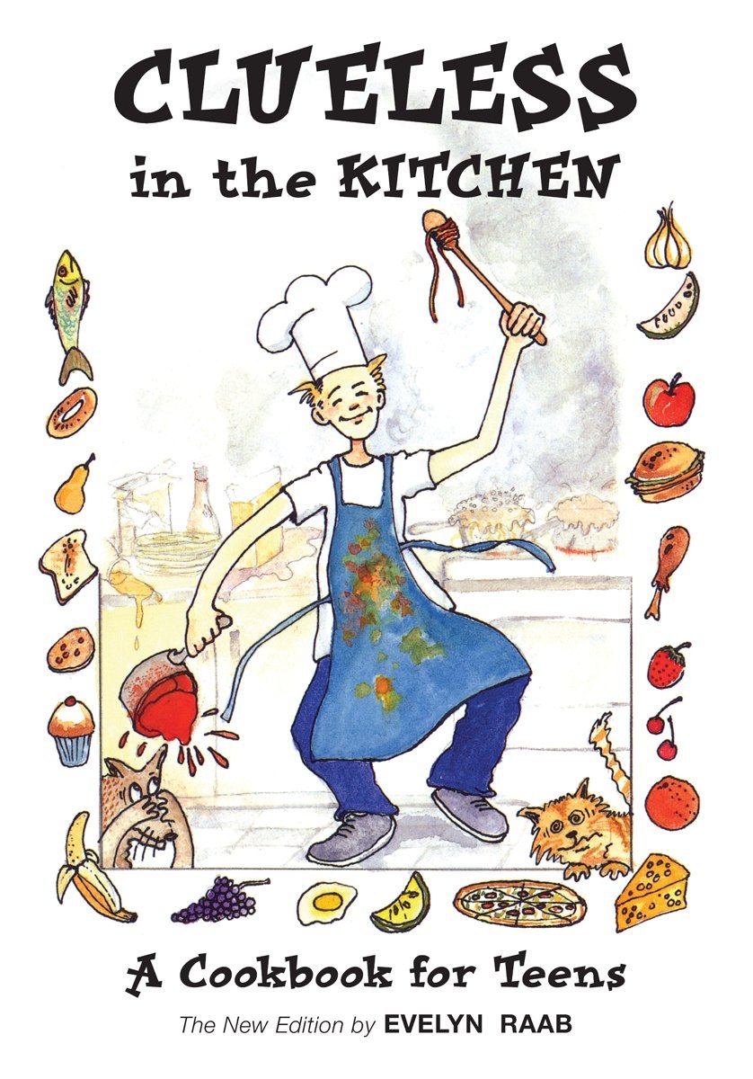 Firefly Books Ltd Clueless in the Kitchen: A Cookbook For Teens