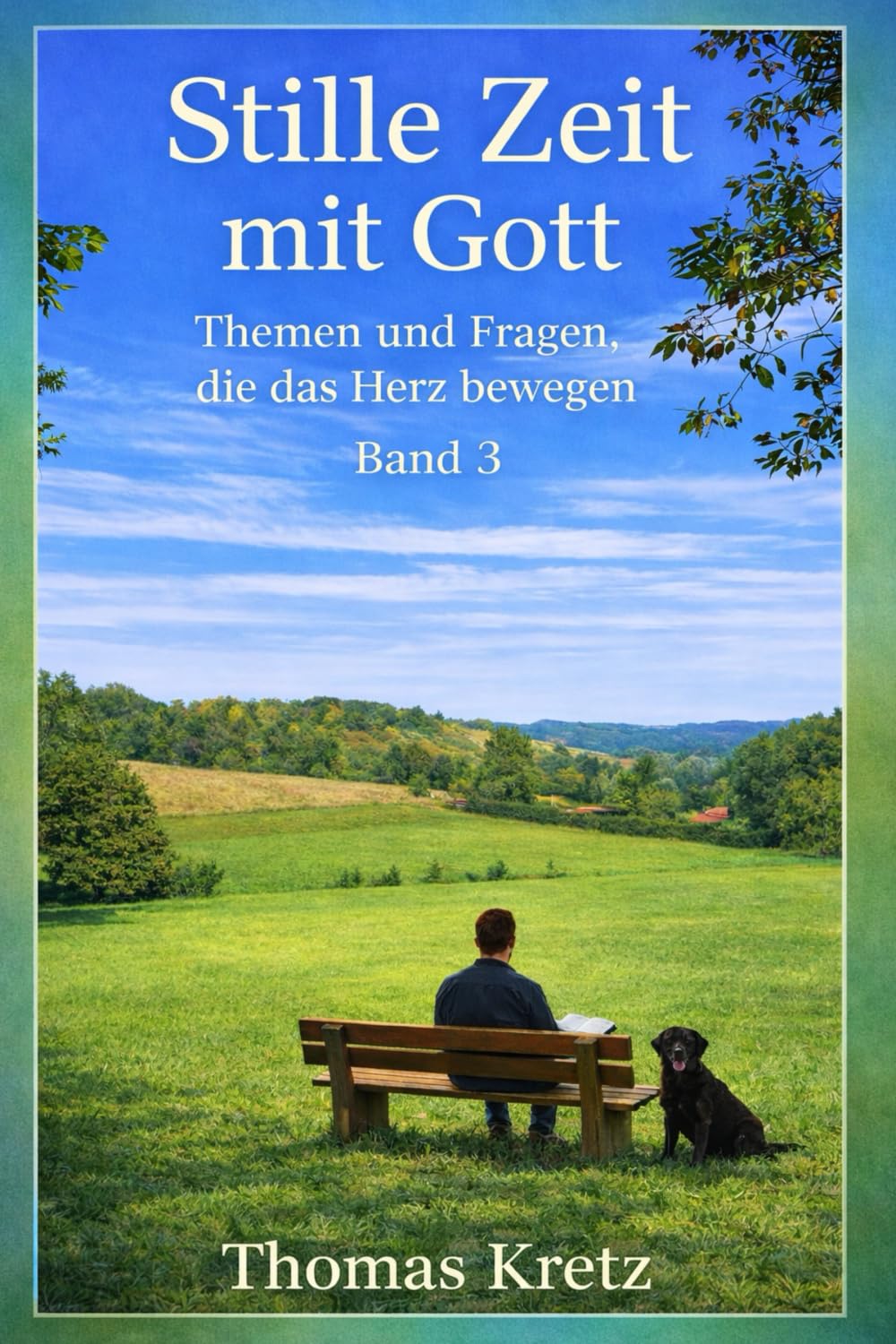 Stille Zeit mit Gott: Themen und Fragen, die das Herz bewegen (Band 3)