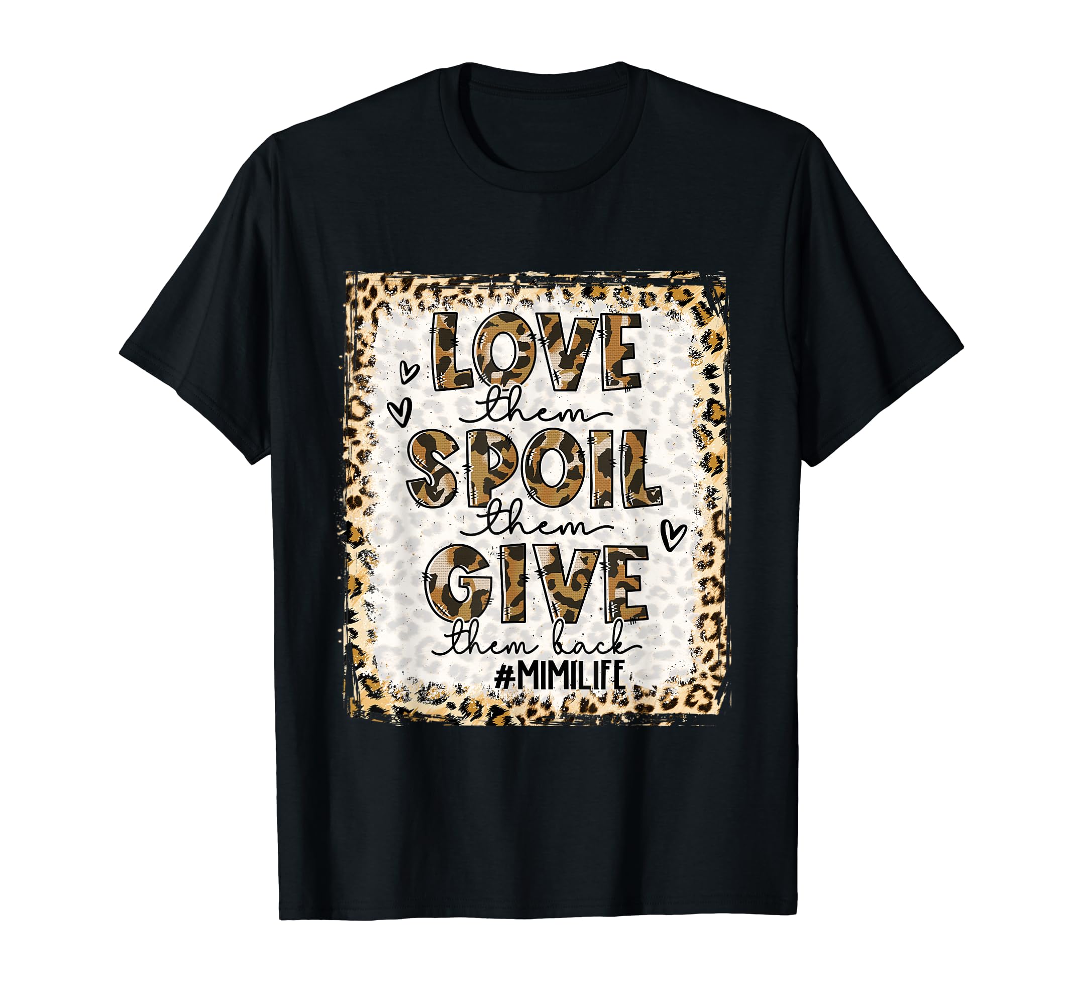 Bleached Love Them Spoil Them Give Them Back Funny Mimi Life T-Shirt