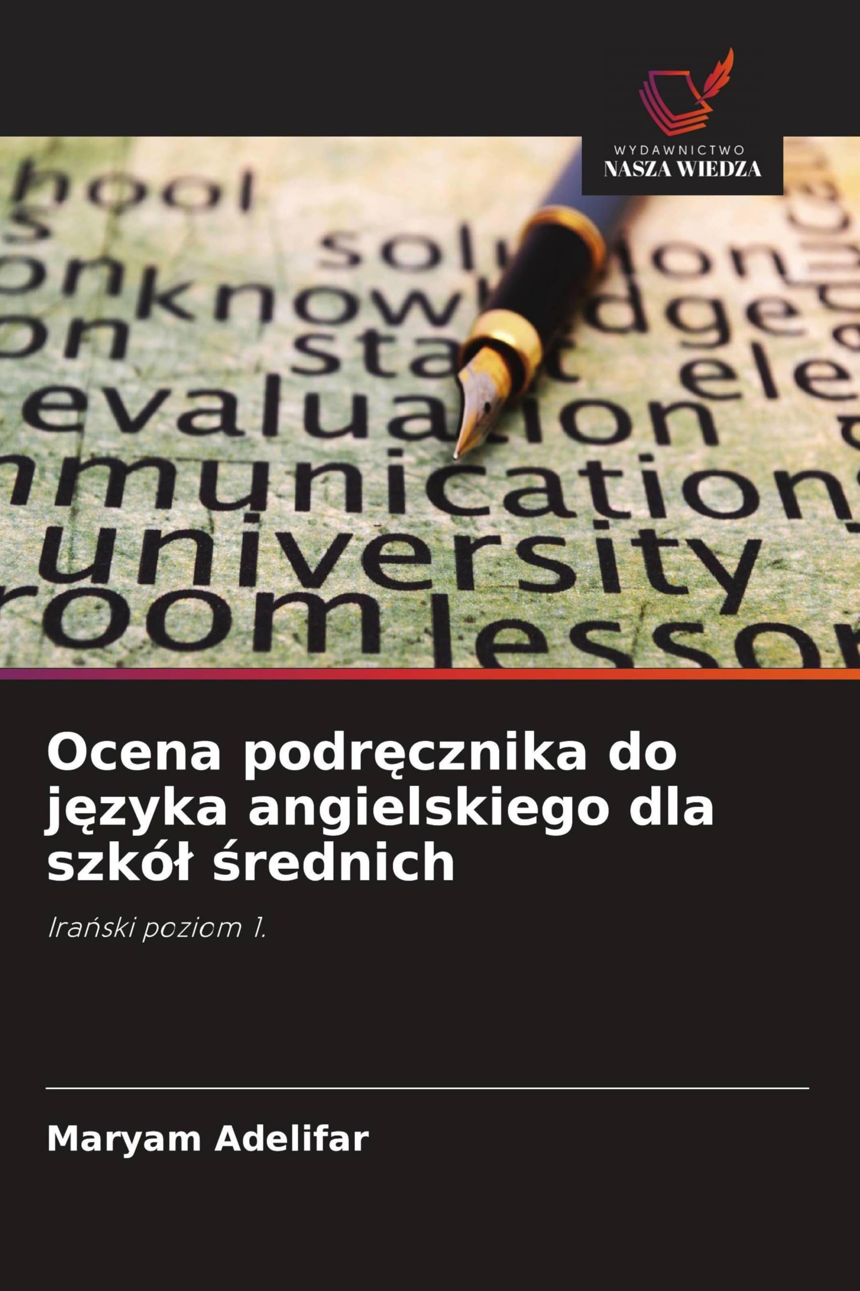 Ocena podr¿cznika do j¿zyka angielskiego dla szkó¿ ¿rednich: Ira¿ski poziom 1.