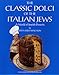 The Classic Dolci of the Italian Jews, A World of Jewish Desserts