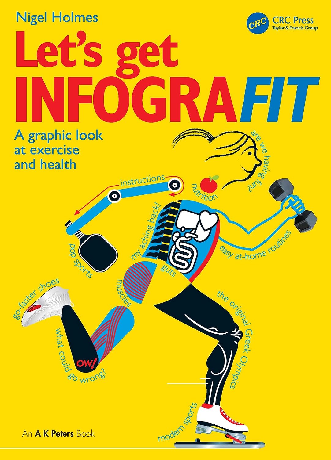 Let’s Get Infografit: A Graphic Look at Exercise and Health (AK Peters Visualization Series)      Kindle Edition