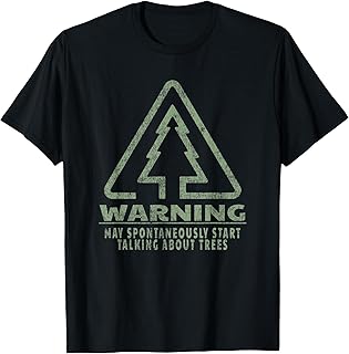 Funny Tree Lover Warning Quote Forestry Students Teachers T-Shirt