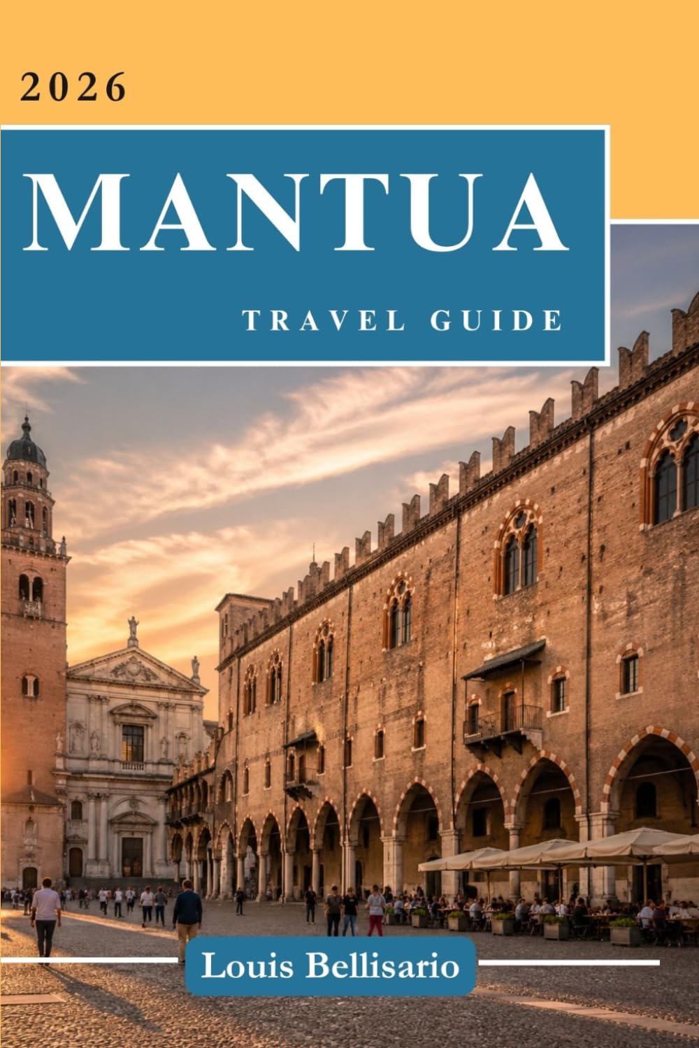 MANTUA TRAVEL GUIDE: Everything You Need to Know Before You Go - “Your Ultimate Travel Companion”