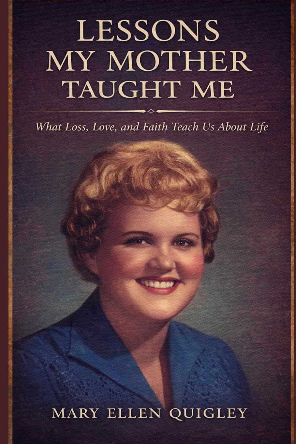 Lessons My Mother Taught Me: Revised and Expanded Edition