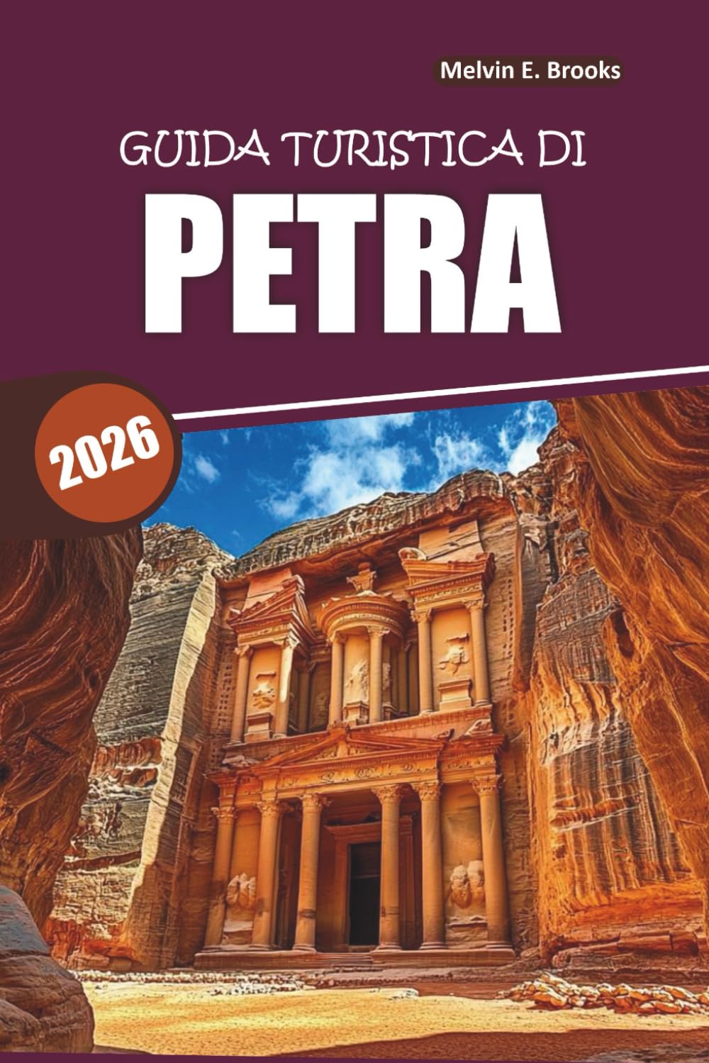 Guida di viaggio Petra 2026: Un manuale pratico sui siti chiave della Giordania, ciò che i visitatori spesso si perdono, gite di un giorno e pianificazione delle visite
