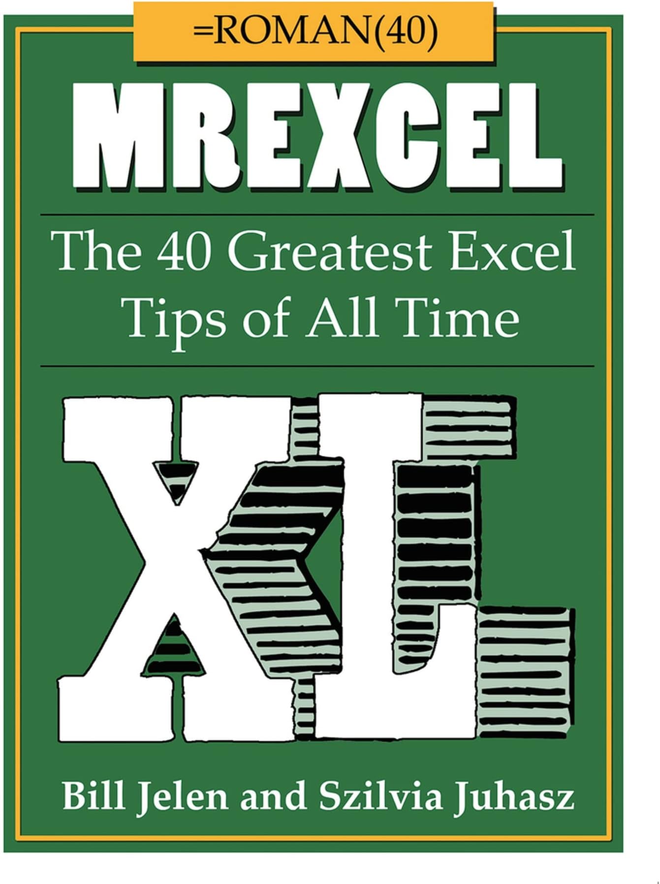 MrExcel XL: The 40 Greatest Excel Tips of All Time Paperback – September 1, 2015