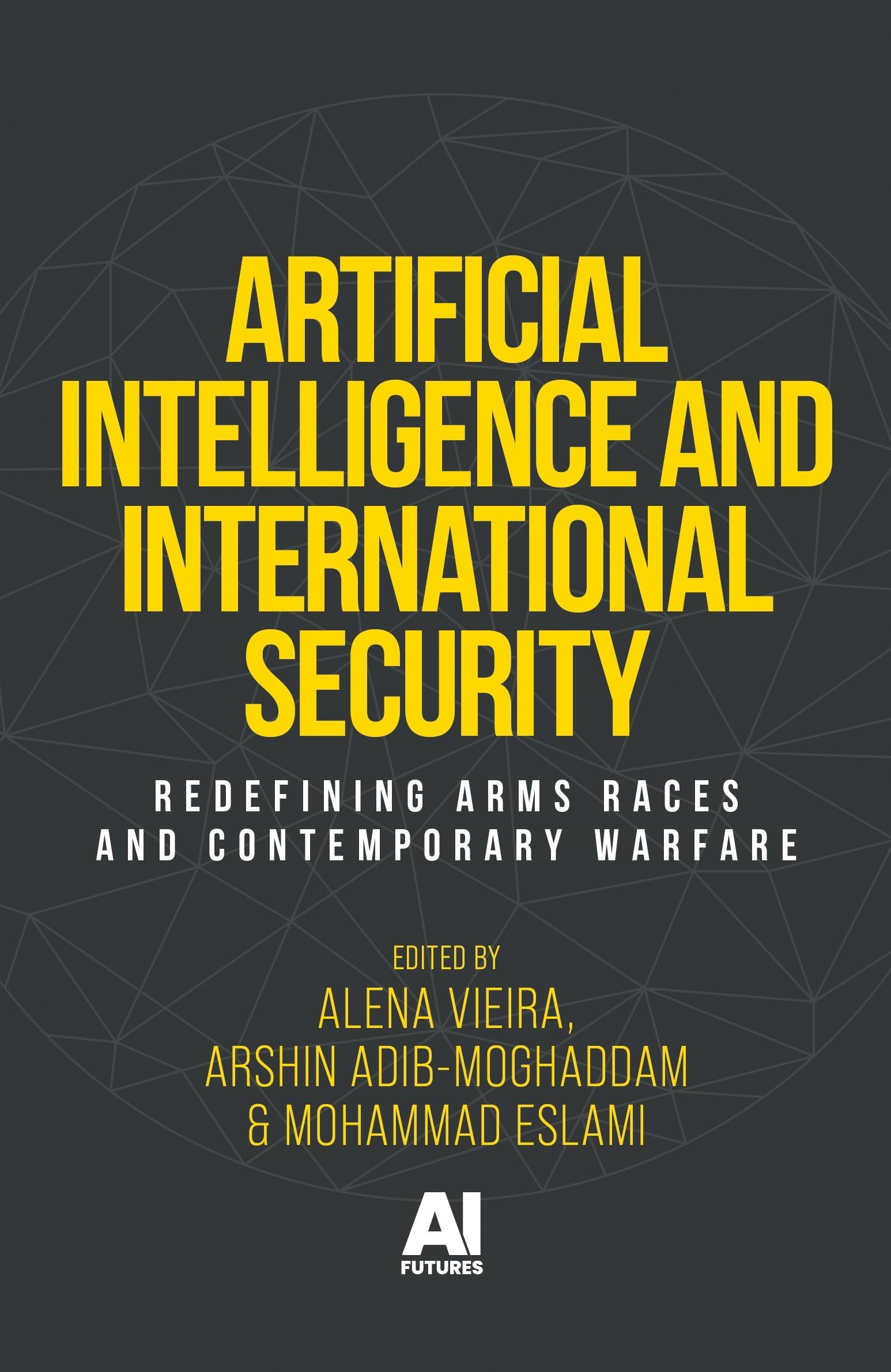 Artificial Intelligence and international security: Redefining arms races and contemporary warfare (AI Futures)