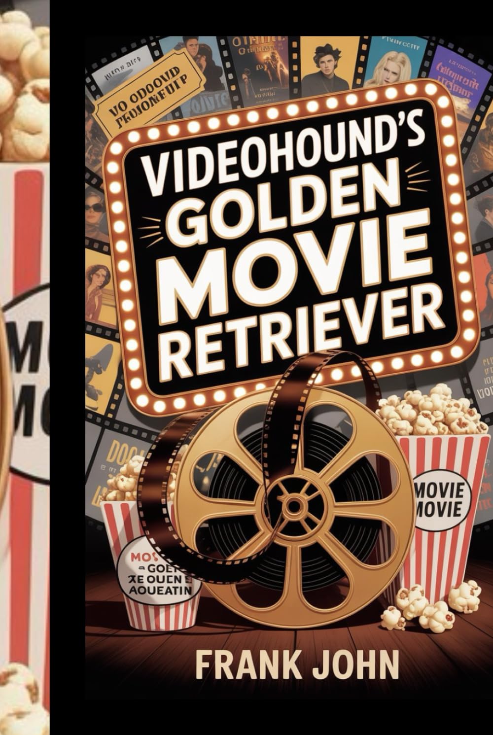 VIDEOHOUND'S GOLDEN MOVIE RETRIEVER: "Essential Movie Reviews, Critiques, and Recommendations for Cinematic Enthusiasts and Film Buffs"