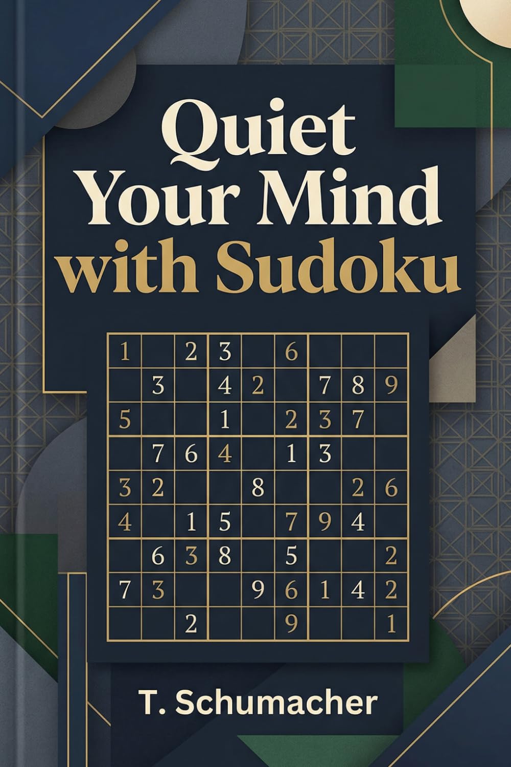 Quiet Your Mind with Sudoku: Quiet Your Mind with Sudoku: Stress Relief, Mental Declutter, ADHD, Relax and Focus | hours of fun and relaxation | 6x9 ... Medium, Hard Puzzles | Solutions included