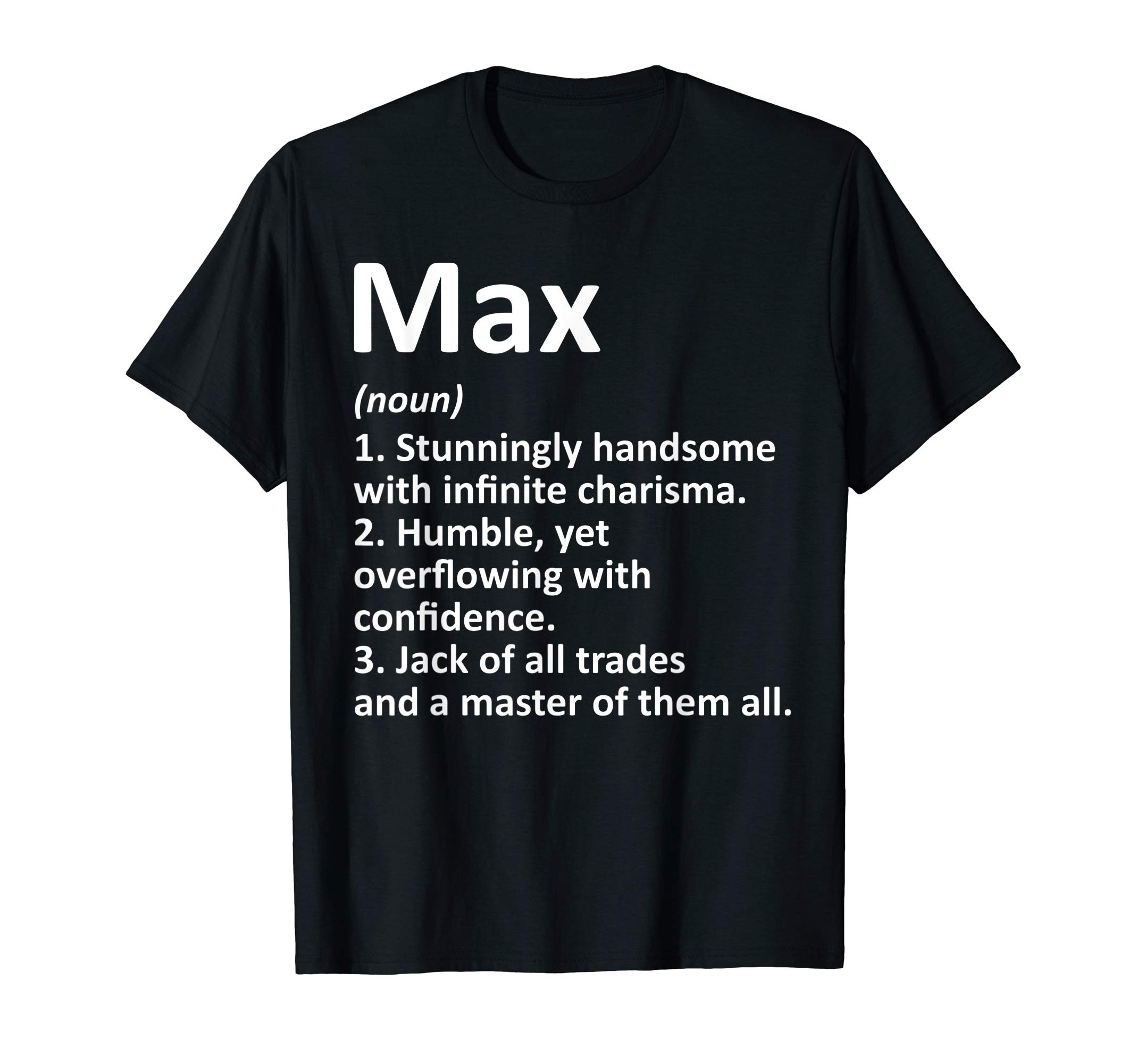 MAX Definition Personalized Name Funny Birthday Gift Idea T-ShirtOEKO-TEX STANDARD 100