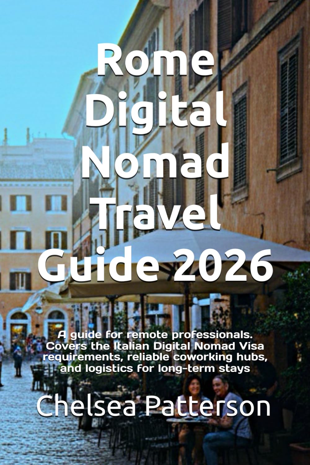 Rome Digital Nomad Travel Guide 2026: A guide for remote professionals. Covers the Italian Digital Nomad Visa requirements, reliable coworking hubs, and logistics for long-term stays