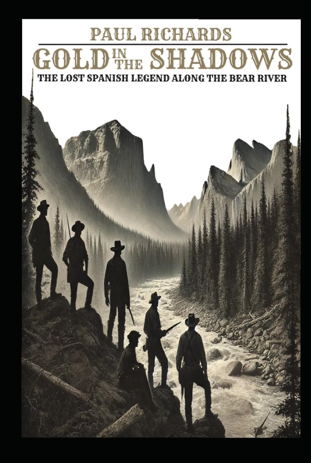 Gold in the Shadows: The Lost Spanish Legend along the Bear River