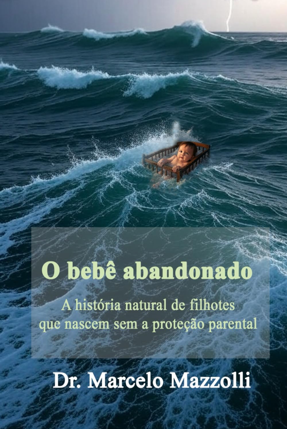 O bebê abandonado: A história natural de filhotes que nascem sem a proteção parental