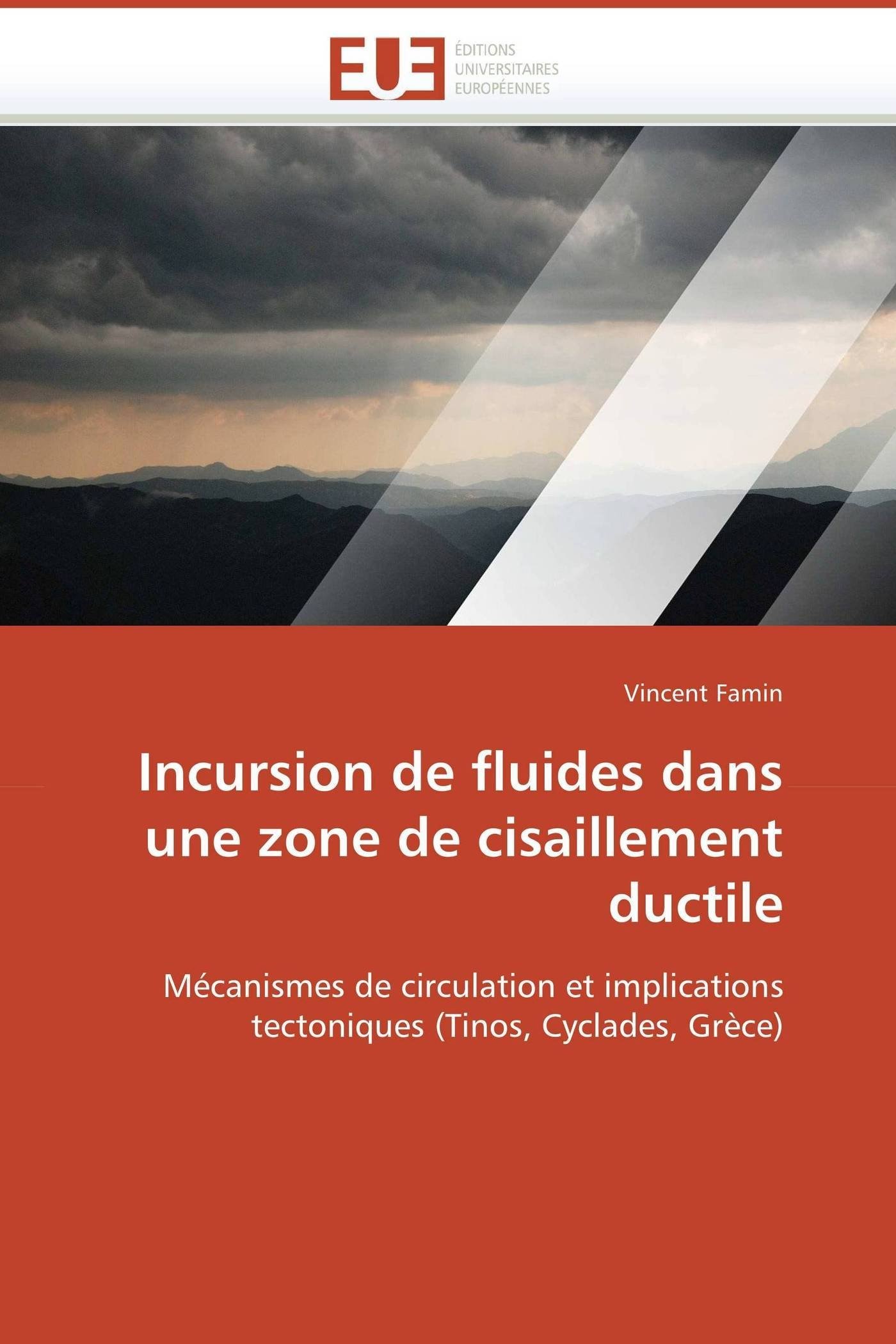 Incursion de fluides dans une zone de cisaillement ductile: Mécanismes de circulation et implications tectoniques (Tinos, Cyclades, Grèce) (Omn.Univ.Europ.)
