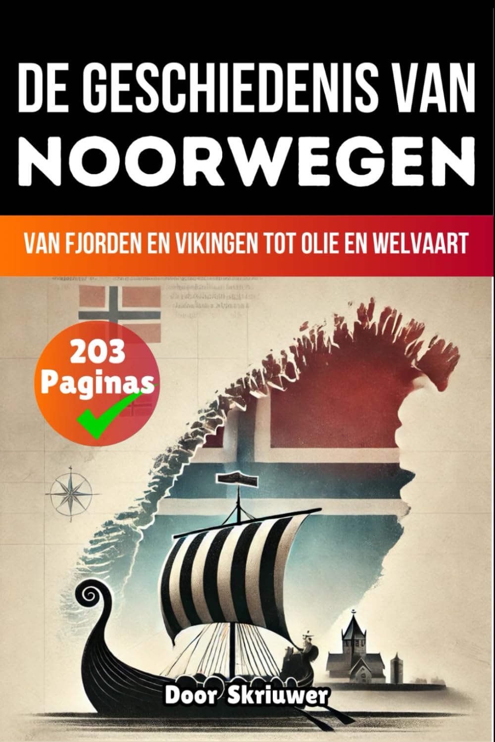 De geschiedenis van Noorwegen: Van fjorden en Vikingen tot olie en welvaart (Geschiedenis van Landen)