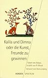 Kalila und Dimna oder die Kunst, Freunde zu gewinnen - Ramsay Wood