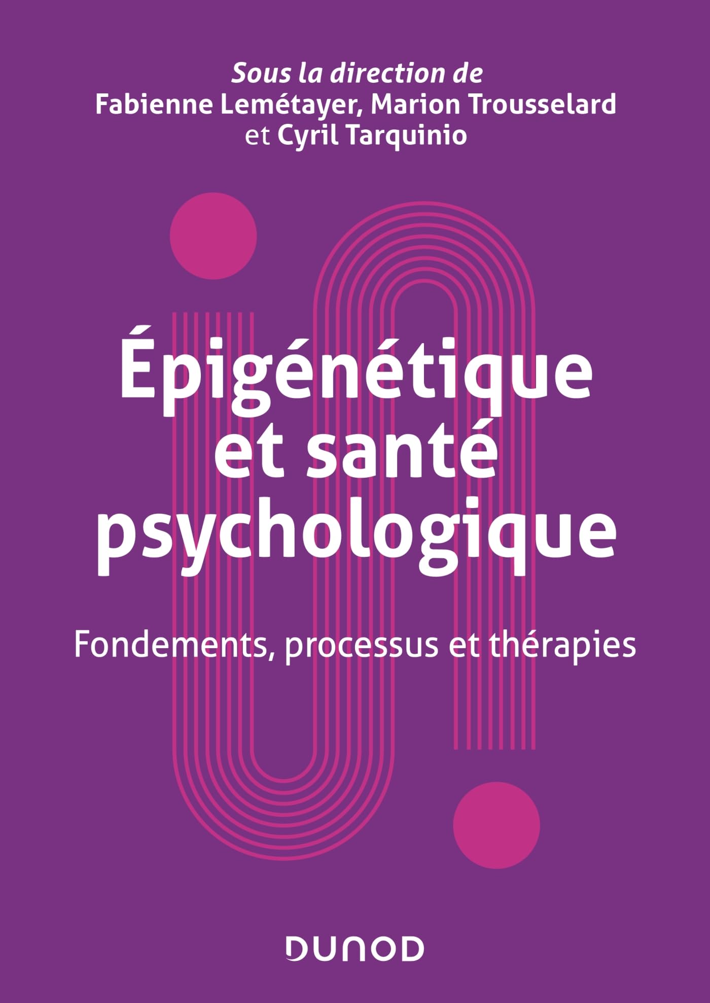 Epigénétique et santé psychologique: Fondements, processus et thérapies