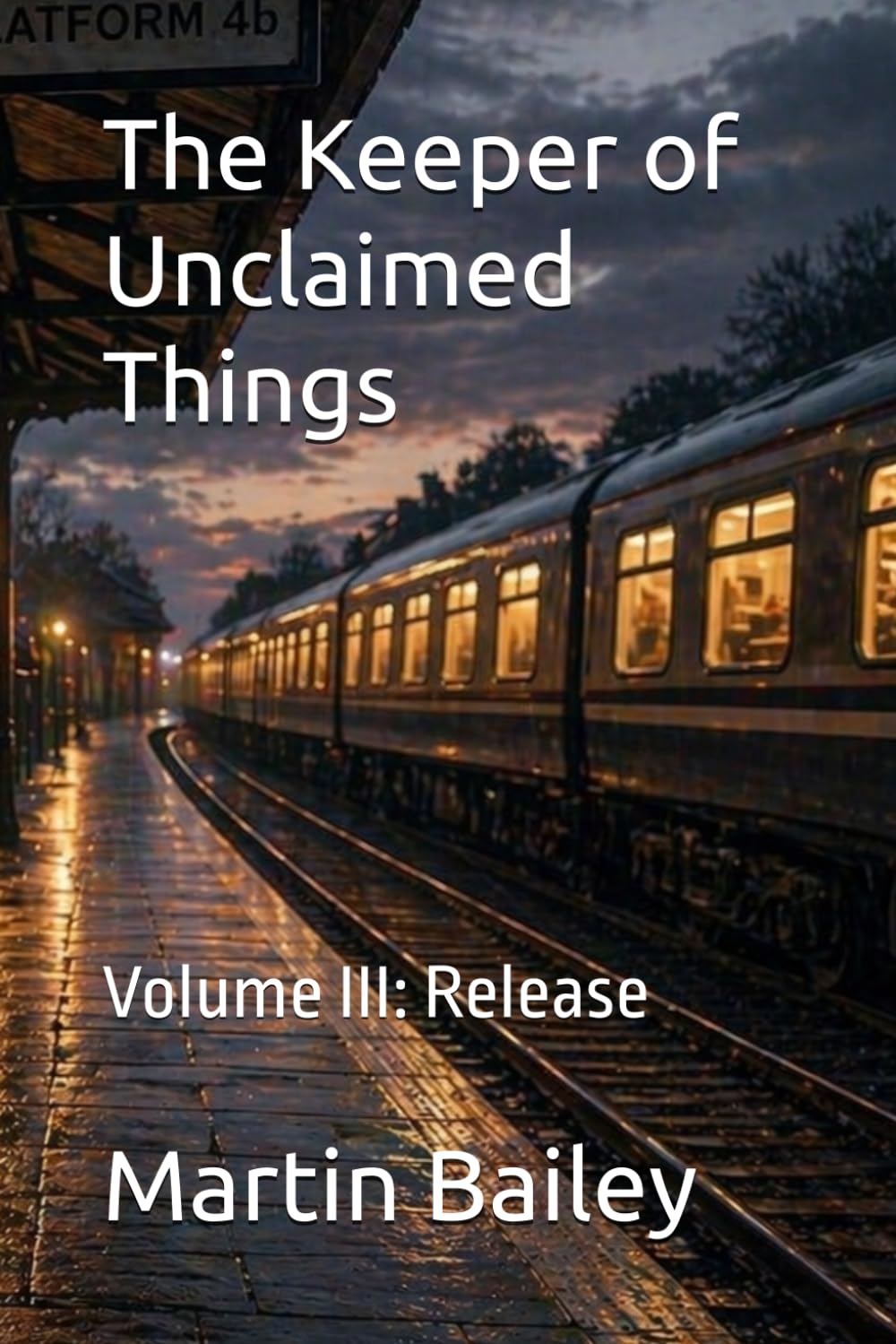The Keeper of Unclaimed Things: Volume III: Release