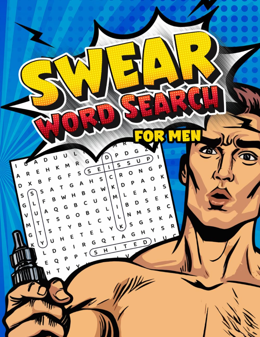 Swear Word Search For Men: Naughty and Dirty Word Search for Adults, Funny Words, Gag Gift for Men, Funny Gift for Adults Only, Swear 'N' Search, Puzzle Books