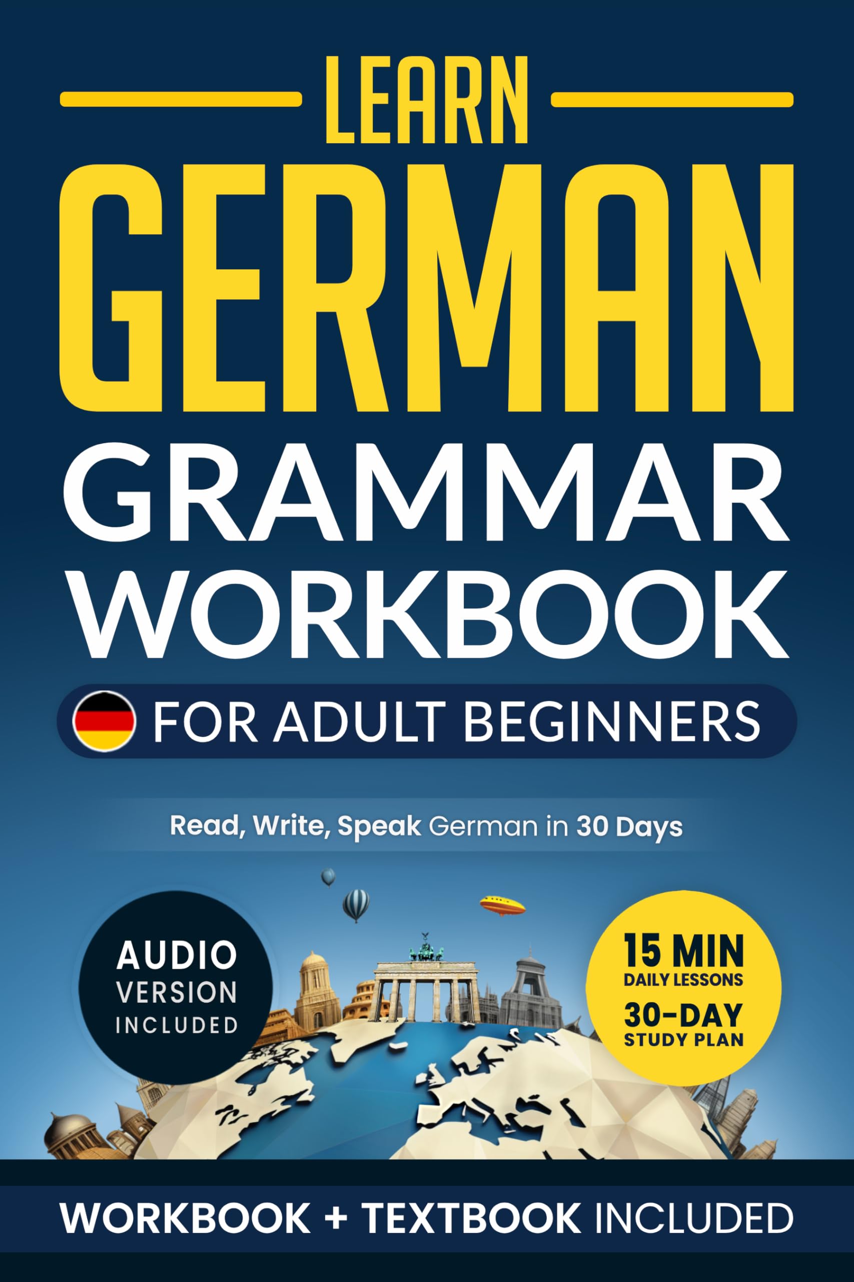 Learn German: Essential Grammar for Adult Beginners: Master German Fast with 15-Minute Lessons and Grammar Rules Every Beginner Should Know (German Made Easy Book 2)
