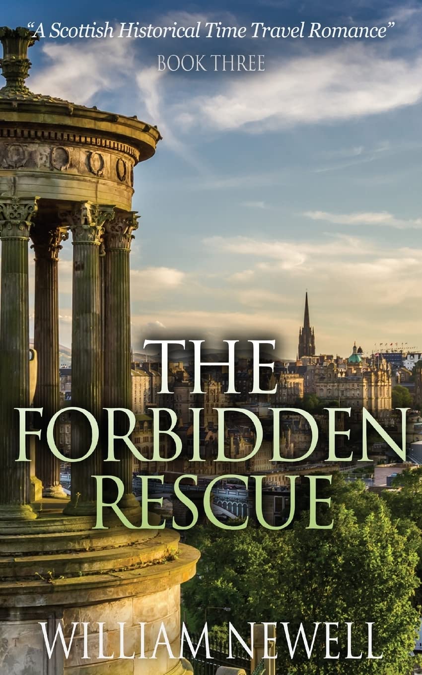 ROMANCE: The Forbidden Rescue: A Scottish Historical Time Travel Romance: Volume 3 (Scottish Historical Romance, Time Travel Romance)