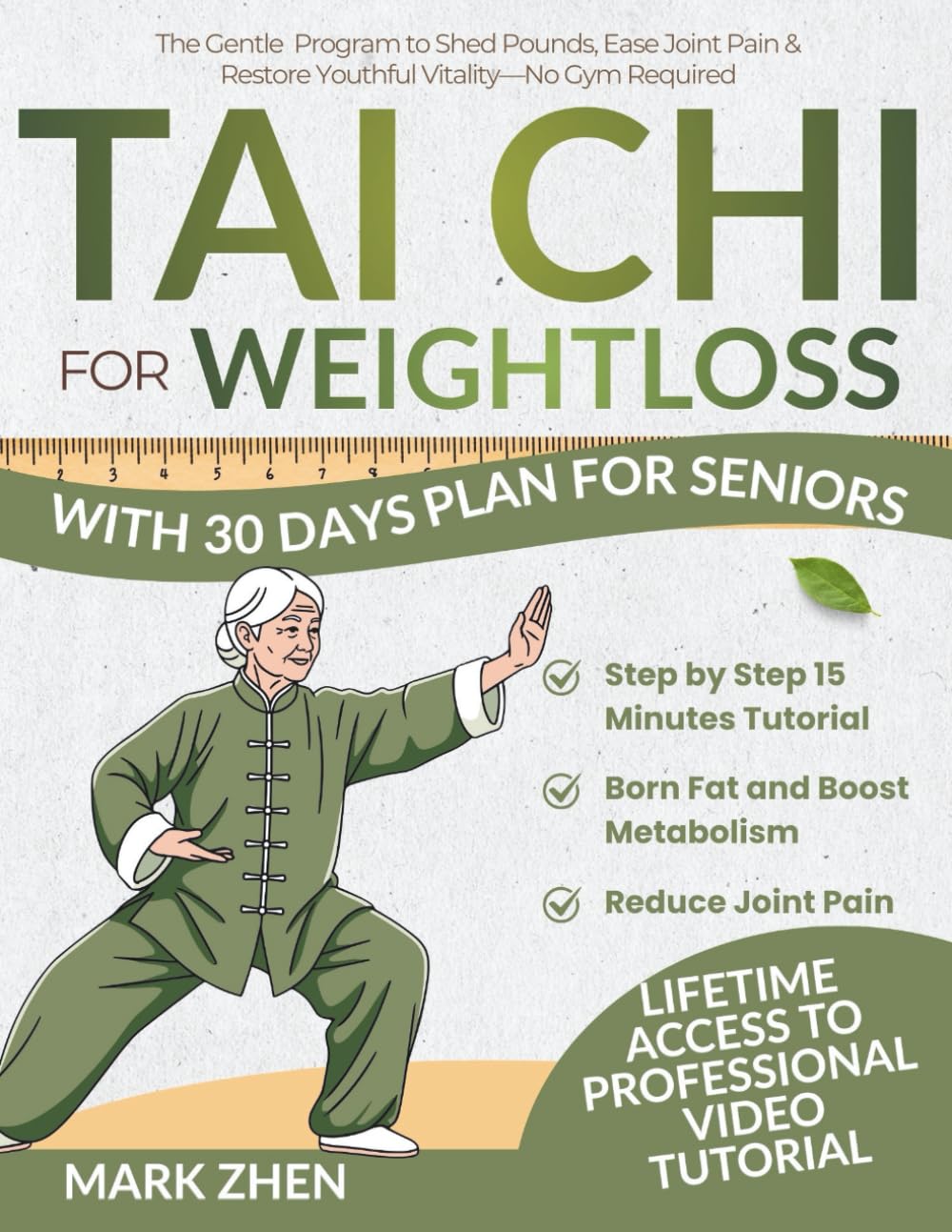 Tai Chi for Weightloss With 30 Days Plan for Seniors: The Gentle Program to Shed Pounds, Ease Joint Pain & Restore Youthful Vitality—No Gym Required