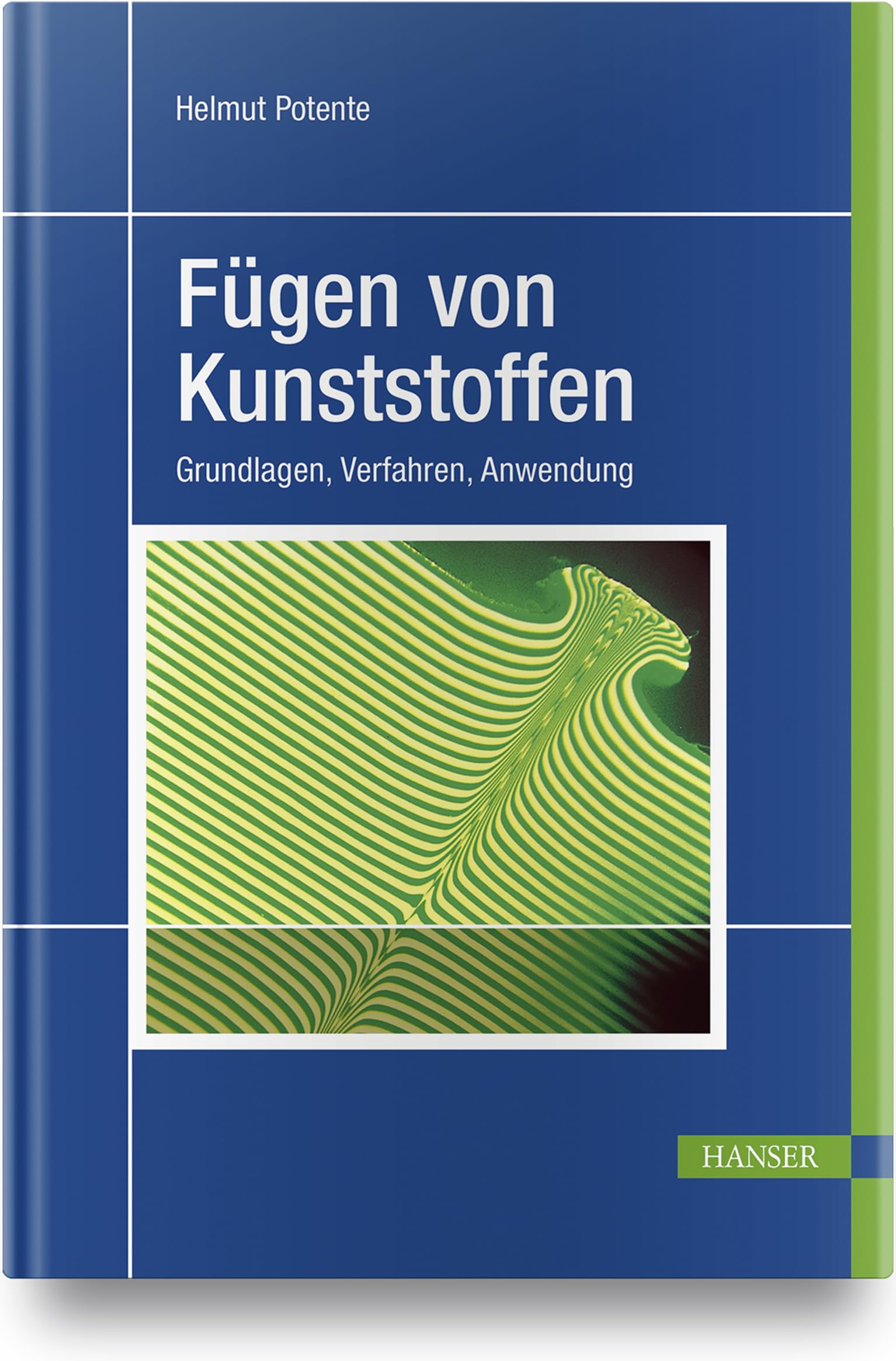 Fügen von Kunststoffen. Grundlagen, Verfahren, Anwendung