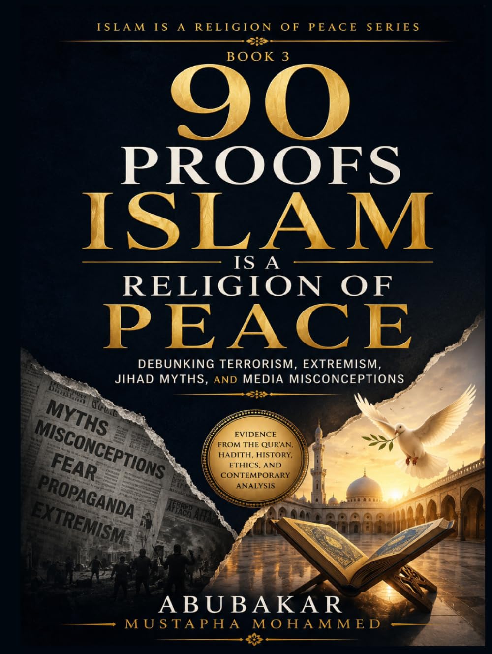 90 Proofs Islam Is a Religion of Peace: Debunking Terrorism, Extremism, Jihad Myths, and Media Misconceptions (Islam Is a Religion of Peace Series)