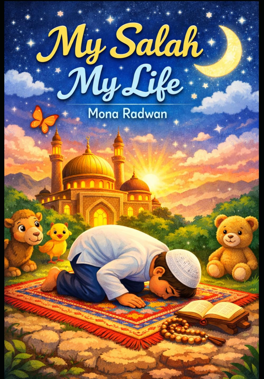 My Prayer, My Life: A Bilingual Guide to Daily Islamic Manners, Duas, and Character Building for Muslim Kids (Arabic - English)
