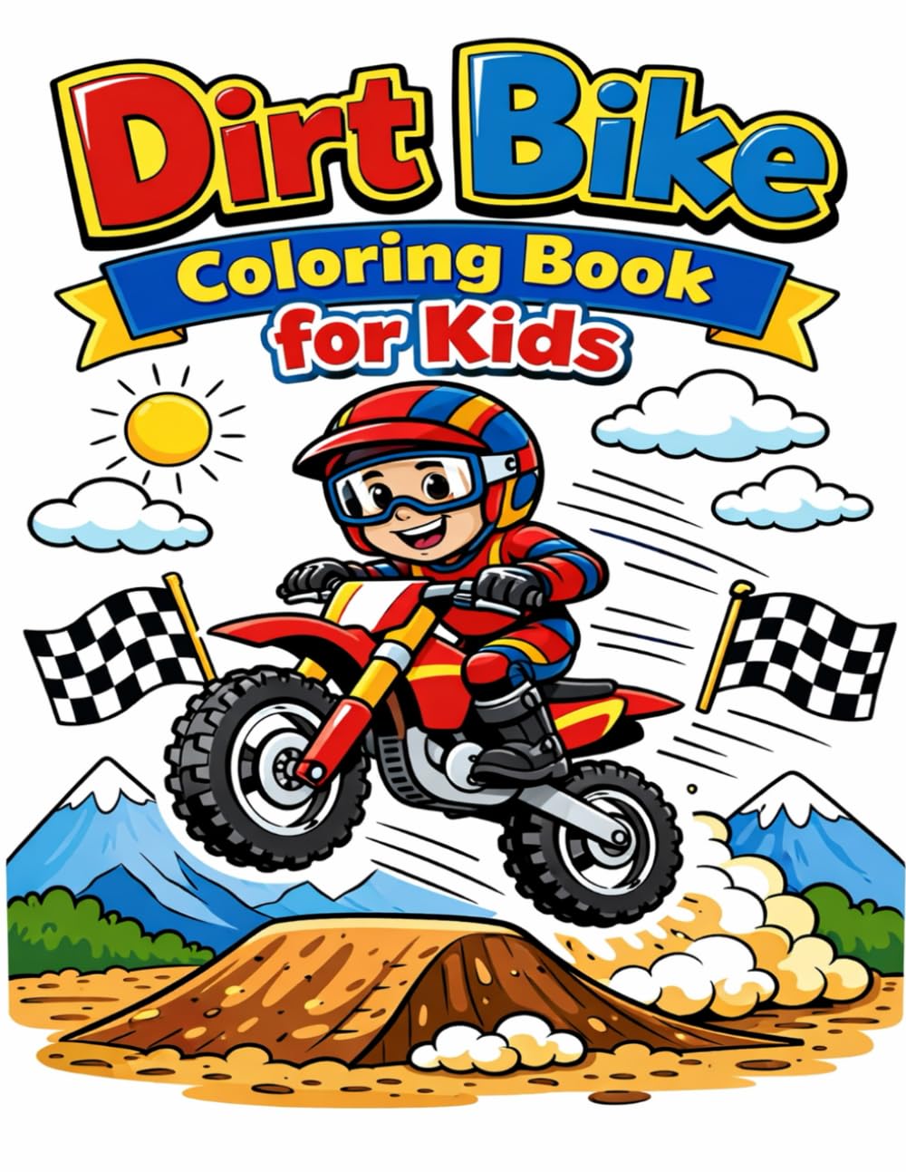 Dirt Bike Coloring Book for Kids: 50 Fun Motocross and Off Road Motorcycle Coloring Pages for Boys and Girls Who Love Racing Adventure, Ages 3-8