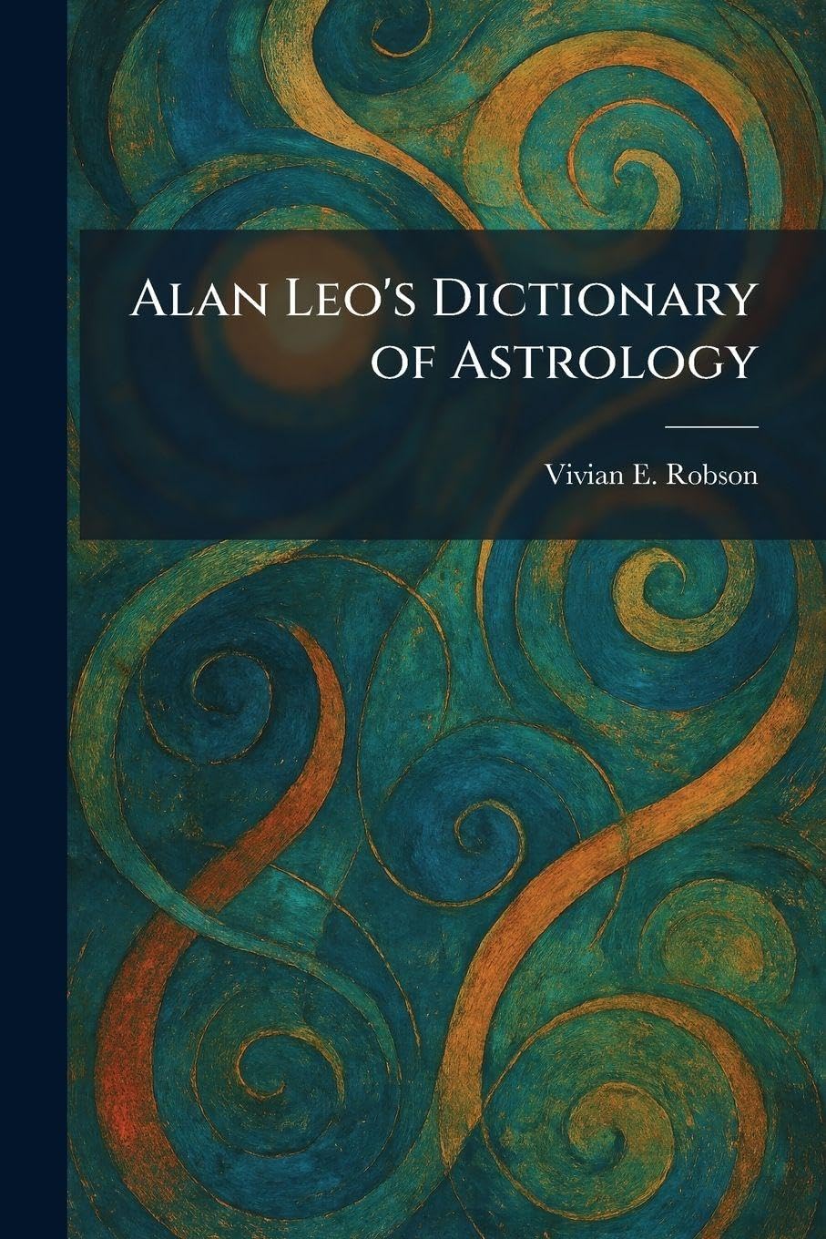 Alan Leo's Dictionary of Astrology