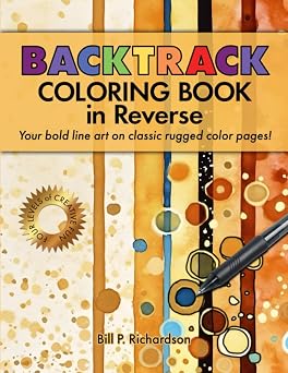 Backtrack Coloring Book in Reverse Your Bold Line Art on Classic Rugged Color Pages