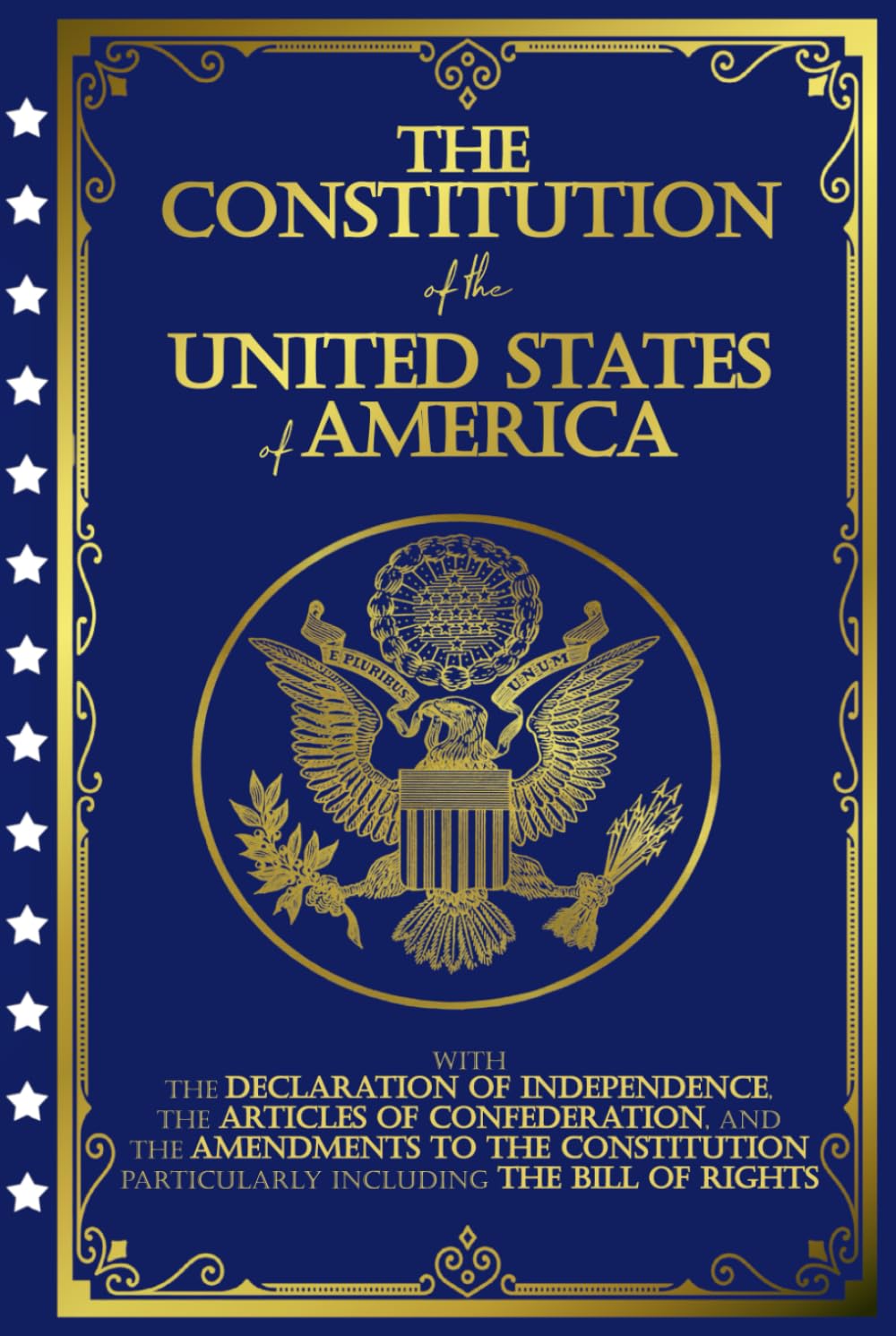 The Constitution of the United States: The Declaration of Independence and The Bill of Rights