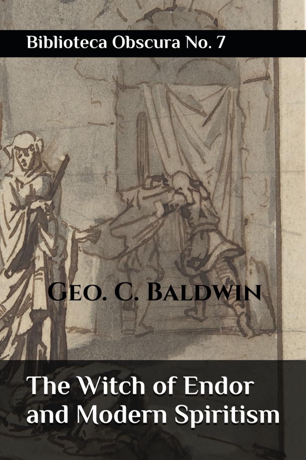 The Witch of Endor and Modern Spiritism: Biblioteca Obscura No. 7