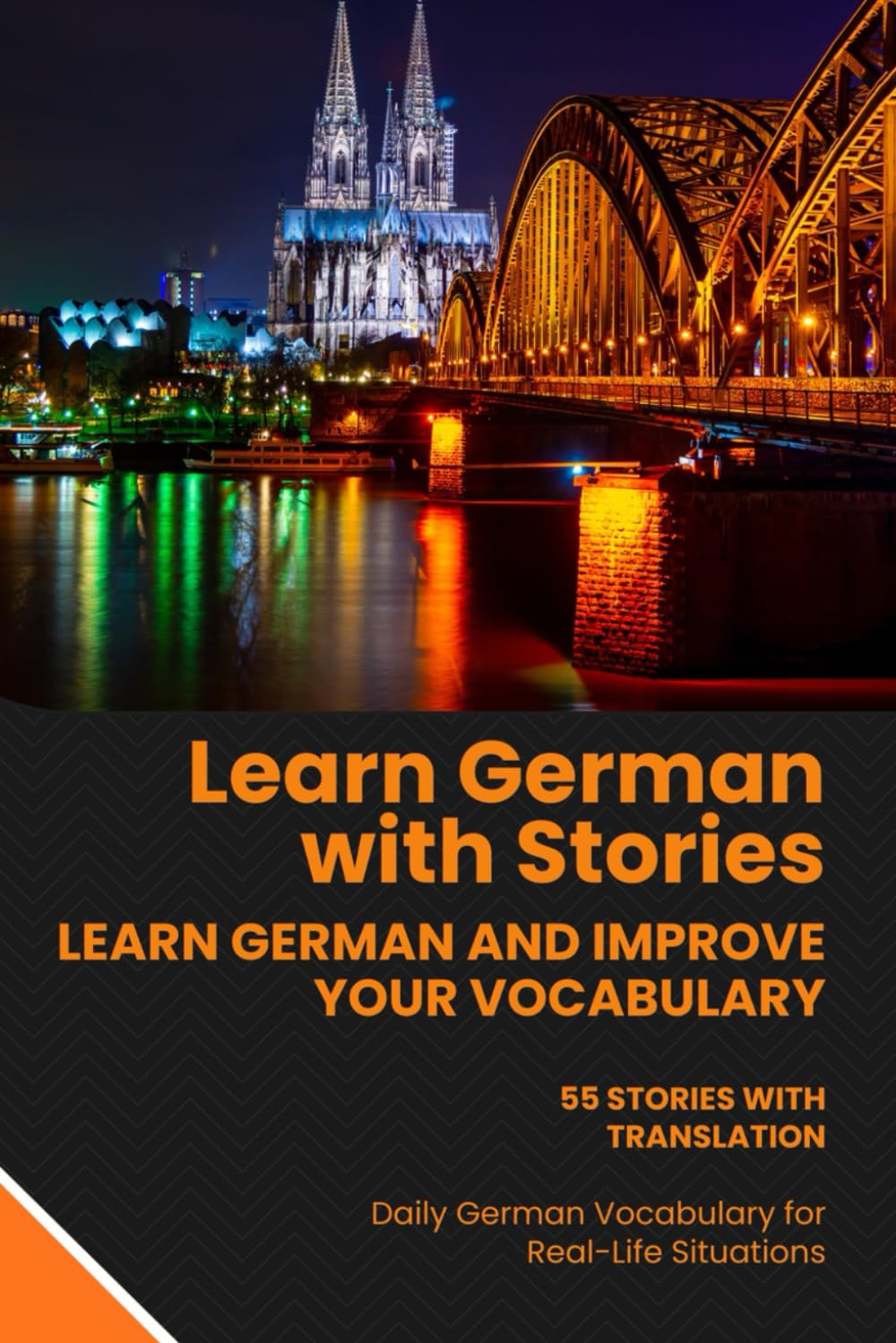 German Short Stories for Beginners A1–B1 with English Translation: 55 Bilingual German-English Stories, Parallel Text, Everyday Dialogues and Vocabulary Builder for Learning German Fast