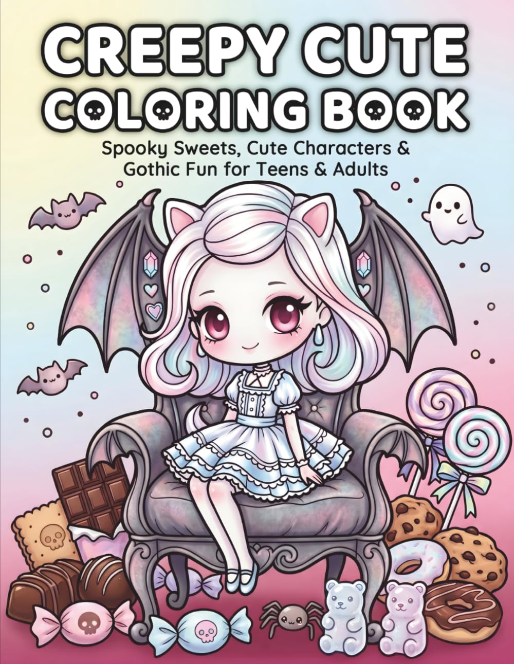 Creepy Cute Coloring Book: Spooky Sweets, Cute Characters & Gothic Fun for Teens & Adults