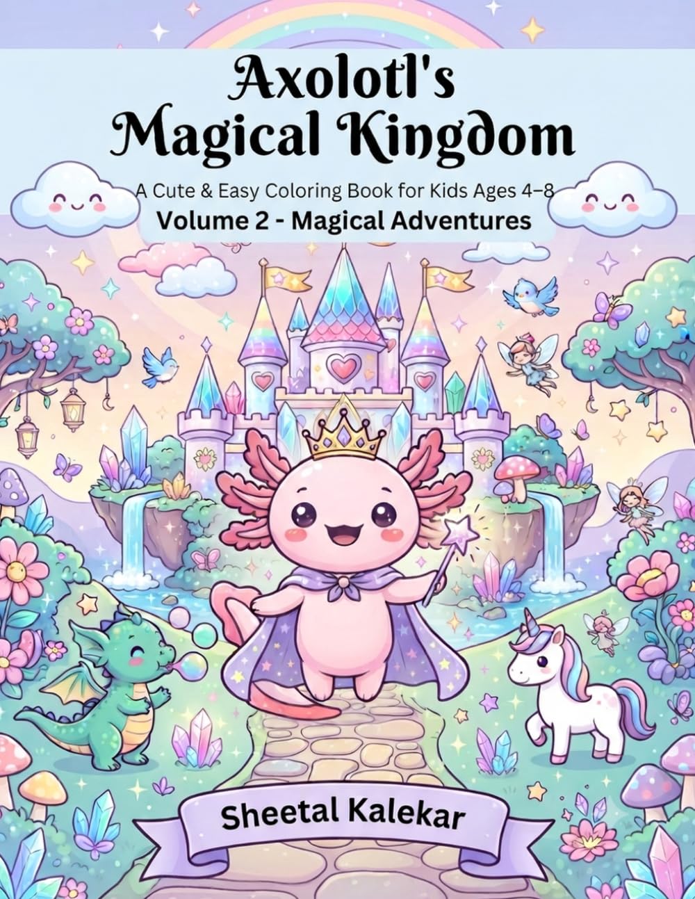 Axolotl's Magical Kingdom: Volume 2 - Magical Adventures