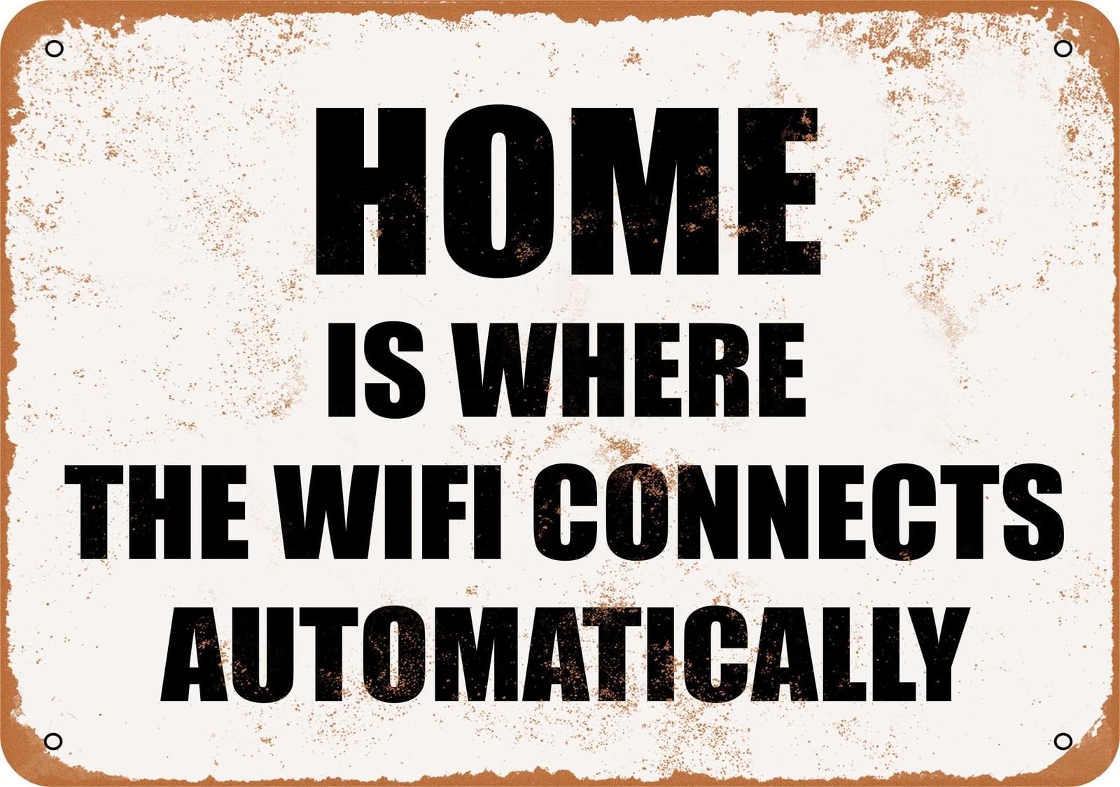 Miaomansenstore Metal Sign - Home Is Where The Wifi Connects Automatically Home Decor
