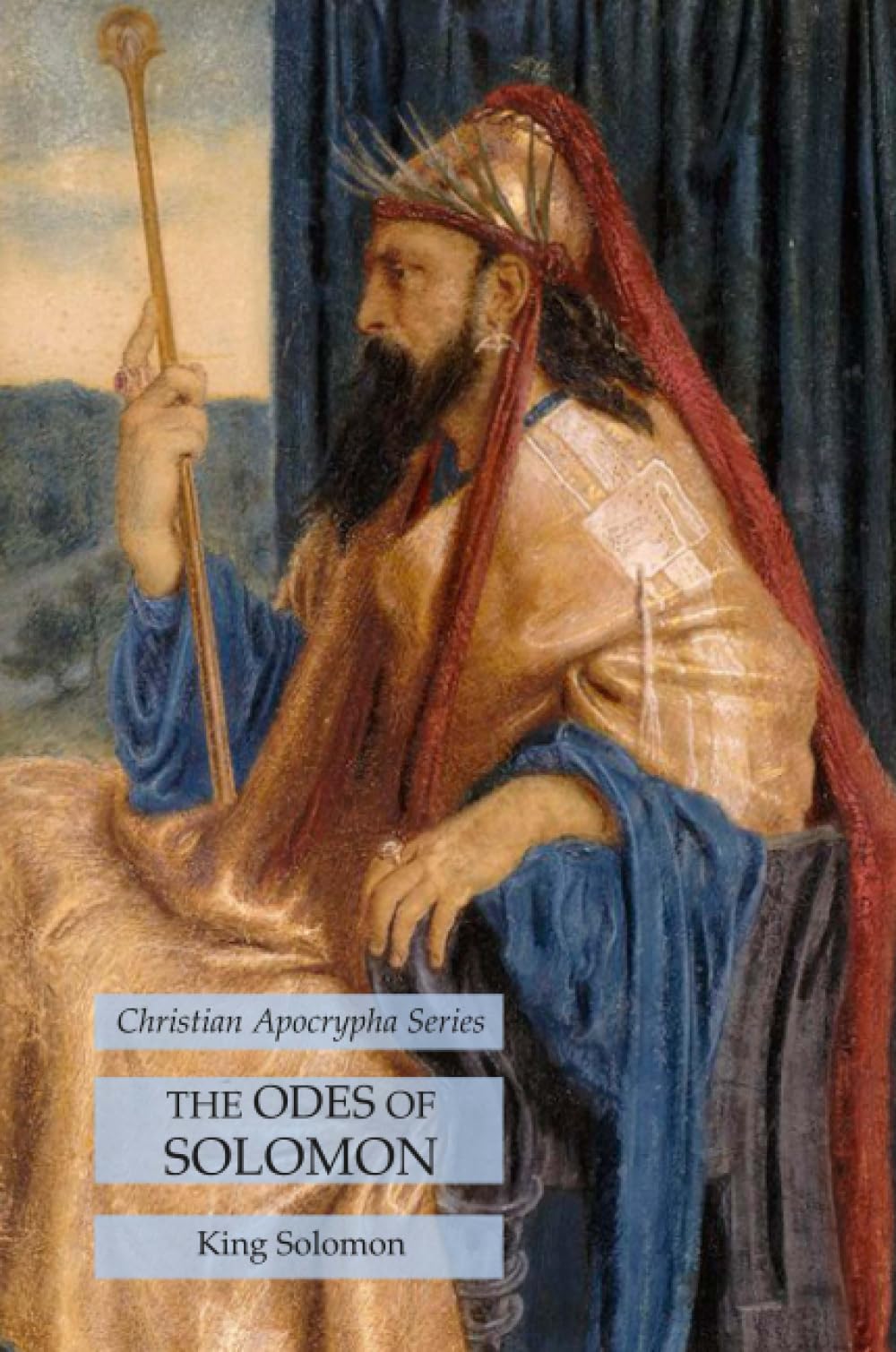 The Odes of Solomon: Christian Apocrypha Series