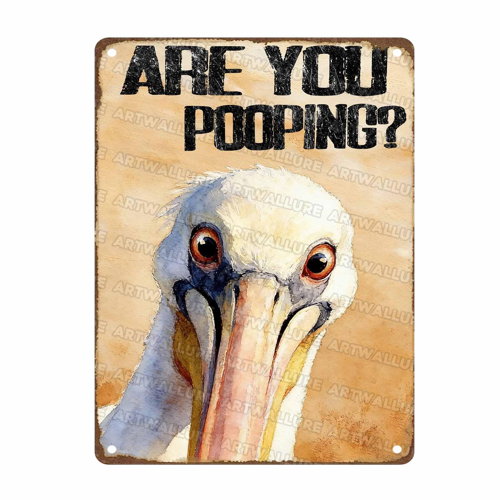 Metal Tin Sign Are You Pooping Funny Pelicans Wall Decor for Home Bathroom Poster Restroom Toilet Washroom 12x16Inch