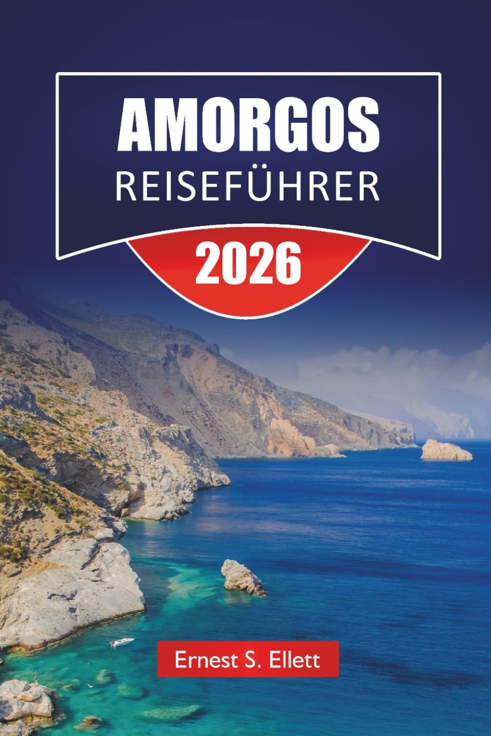AMORGOS REISEFÜHRER 2026: Entdecken Sie Top-Attraktionen, Strände, versteckte Perlen, Wanderwege, lokale Küche und Reisetipps für das Abenteuer der Cycladische Insel