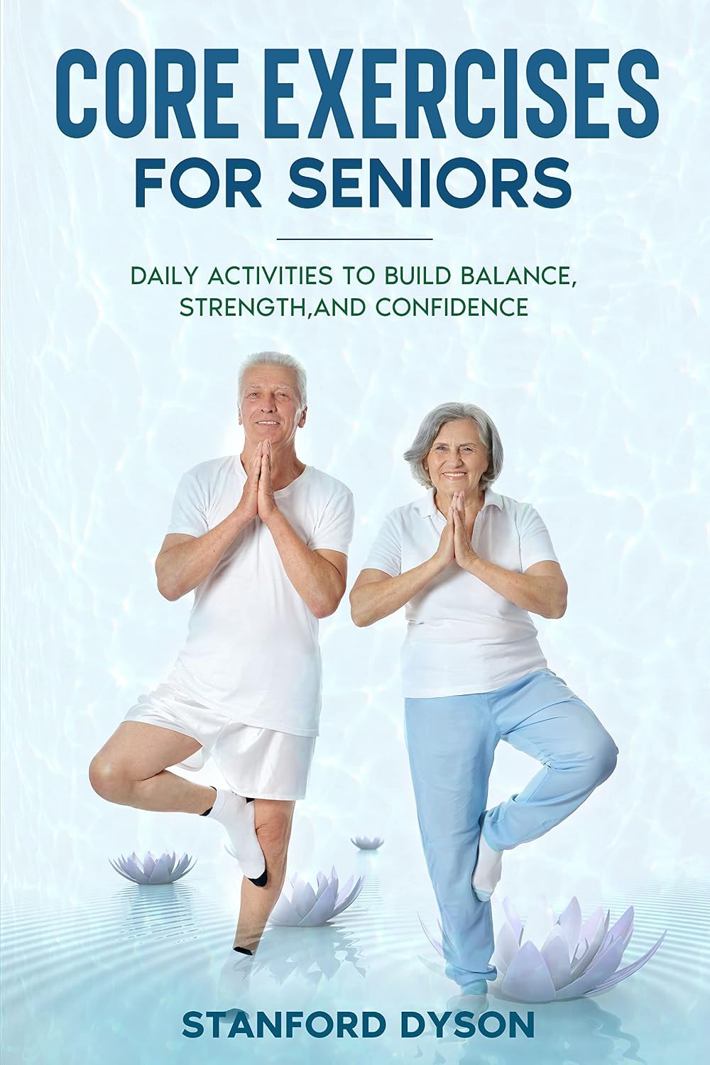 Core Exercises for Seniors: Daily Activities to Build Balance, Strength, and Confidence