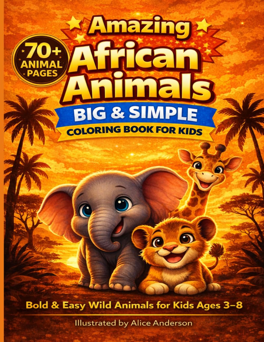 Amazing African Animals: BIG & SIMPLE Coloring Book for Kids: Bold & Easy Wild Animals for Kids Ages 3–8
