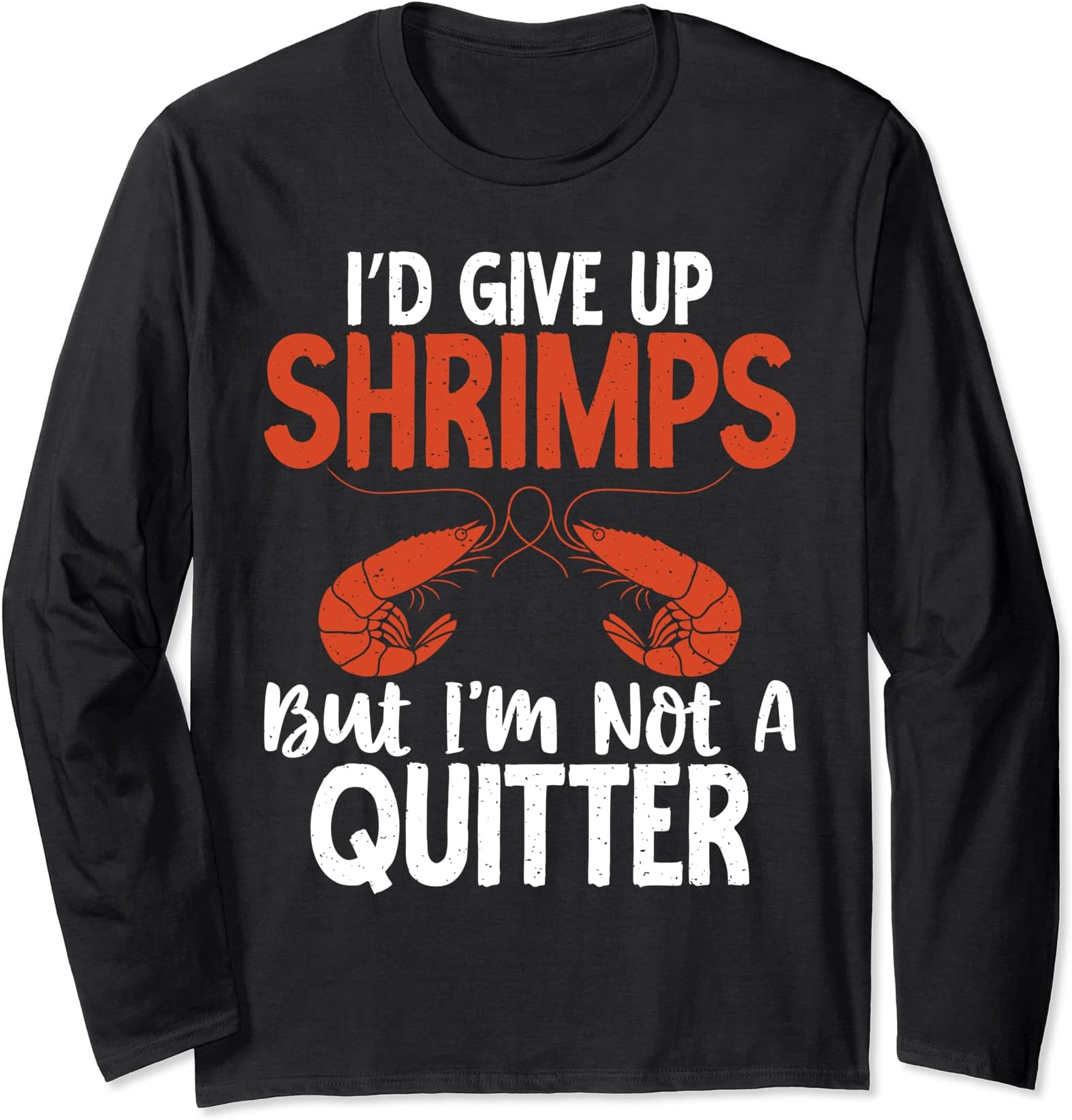 エビはあきらめるけど、私はエビ好きじゃない 長袖Tシャツ